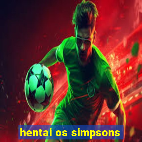 hentai os simpsons